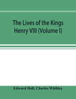 The Lives of the Kings; Henry VIII (Volume I) 935389705X Book Cover