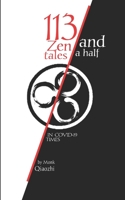 113 and a half Zen tales in Covid-19 times B0BCS38RW9 Book Cover