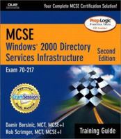 MCSE Training Guide (70-217): Windows 2000(R) Active Directory Services Infrastructure (2nd Edition) (Training Guide) 0789728796 Book Cover