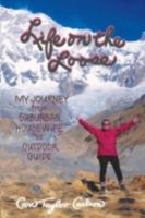 Life on the Loose: My Journey from Suburban Housewife to Outdoor Guide 0962945269 Book Cover