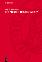 Ist Neues Immer Neu?: Entdeckungen, Erfindungen Und Innovationen Im Prüffeld Der Zeit 3112764129 Book Cover
