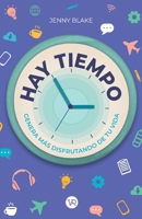 Hay tiempo. genera mas disfrutando de tu vida 6076370092 Book Cover
