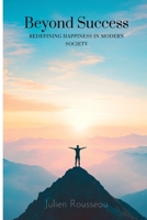 Beyond Success: Redefining Happiness in Modern Society: Redefining Happiness in Modern Society 9362920638 Book Cover