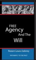 Free Agency and the Will: Pathways To The Past 1945698071 Book Cover
