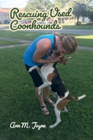 Rescuing Used Coonhounds 1098366689 Book Cover