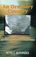 An Ordinary Country: Issues in the Transition from Apartheid to Democracy in South Africa 157181261X Book Cover