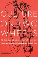 Culture on Two Wheels: The Bicycle in Literature and Film 0803269722 Book Cover