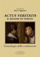 "ACTUS VERITATIS" Il regime di verità - genealogia della confessione 132691507X Book Cover