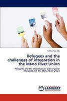 Refugees and the challenges of integration in the Mano River Union 3659132004 Book Cover