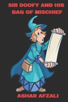 SIR DOOFY AND HIS BAG OF MISCHIEF: A non stop fantasy adventure B08HG8YK14 Book Cover