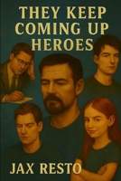 They Keep Coming Up Heroes 1707613001 Book Cover