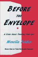 Before The Envelope: A Story About Trusting Your Gut 1986222055 Book Cover