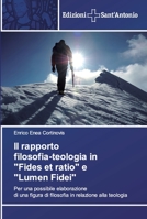 Il rapporto filosofia-teologia in "Fides et ratio" e "Lumen Fidei": Per una possibile elaborazione di una figura di filosofia in relazione alla teologia 6138391683 Book Cover