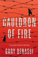 Cauldron of Fire: The Epic Novel of Poland in World War II 196329632X Book Cover