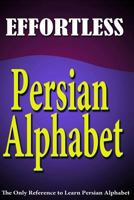 Effortless Persian Alphabet 1495308510 Book Cover