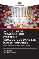 LA CULTURE DE L'ÉPARGNE, UNE STRATÉGIE PÉDAGOGIQUE DANS LES ÉCOLES PRIMAIRES: AVEC L'ÉPARGNE, JE RÉALISE MES RÊVES (French Edition) B0CLFY4GVS Book Cover