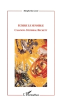 Écrire Le Sensible: Casanova Stendhal Beckett (Critiques Littéraires) (French Edition) 2747506185 Book Cover