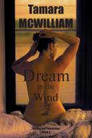 Dream in the Wind 1530826276 Book Cover