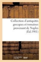 Collection d'antiquités grecques et romaines provenant de Naples 2329758278 Book Cover