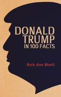 Donald Trump in 100 Facts 1445678535 Book Cover