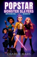 Popstar Monster Slayer: When the Music Stops, the Demons Rise | Music, Mystery, and Monster-Freezing Beats for Middle-Grade Readers B0FTVTGB37 Book Cover