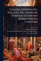 Galeria Dipinta Nel Palazzo Del Prencipe Panfilio Da Pietro Berrettini Da Cortona (Italian Edition) 1024454029 Book Cover