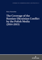 The Coverage of the Russian-Ukrainian Conflict by the Polish Media (2014-2015) 3631785569 Book Cover