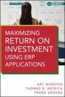 Maximizing Return on Investment Using Erp Applications 1118422295 Book Cover