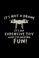 It's not a drone it's an expensive toy: 6x9 Drone blank with numbers paper notebook notes 1677062576 Book Cover