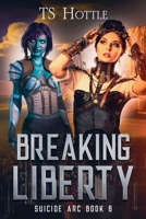 Breaking Liberty (Suicide ARC) B0F1F31GVC Book Cover