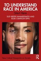 To Understand Race in America: Start Here (New Critical Viewpoints on Society) 1041228554 Book Cover