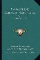 Annales Des Sciences Naturelles V1: Botanique (1844) 1168465354 Book Cover