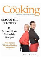 Smoothie Recipes: 50 Scrumptious Smoothie Recipes 1475173075 Book Cover
