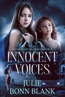 Innocent Voices: Guardians of Grace Book 2 B0DRSY1B3K Book Cover