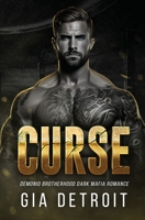 Curse: A Demonio Brotherhood Dark Mafia Romance B0DY4YZPD9 Book Cover