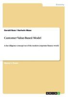 Customer Value-Based Model: A due diligence concept out of the modern corporate finance world 3656380589 Book Cover