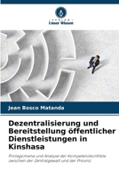 Dezentralisierung und Bereitstellung öffentlicher Dienstleistungen in Kinshasa (German Edition) 6208213134 Book Cover