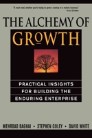The Alchemy of Growth: Practical Insights for Building the Enduring Enterprise 0738203092 Book Cover