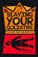 Slaying Your Goliaths: How God Can Help 0880284048 Book Cover