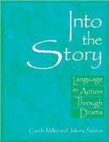 Into the Story: Language in Action Through Drama 0325006288 Book Cover