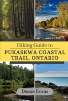 Hiking Guide to Pukaskwa Coastal Trail, Ontario B0F7Y2DXRL Book Cover
