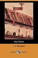 'Key notes', by Arbor Leigh. by L.S. Bevington 1279192305 Book Cover