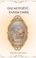 DAJ MI POZYC, ZANIM UMRE (Polish Edition) B0DZXGDXFW Book Cover