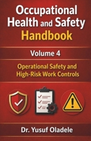 Occupational Health and Safety Handbook: Operational Safety and High-Risk Work Controls B0H4KF55NP Book Cover