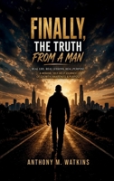 Finally, the Truth from a Man B0HC1KHLF6 Book Cover