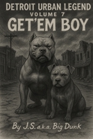 Detroit Urban Legends volume 7 Get'em Boy (Detroit Urban Legends Stories) B0FF2KQG3W Book Cover