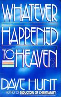 Whatever Happened to Heaven 0890816980 Book Cover