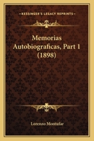 Memorias Autobiograficas, Part 1 (1898) 1167721659 Book Cover