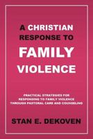 A Christian Response to Family Violence 161529029X Book Cover