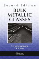 Bulk Metallic Glasses, Second Edition 1498763677 Book Cover